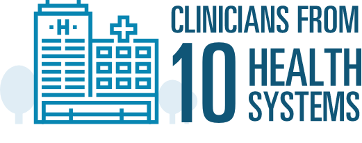 Clinicians from 10 health systems